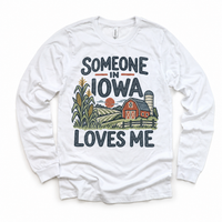 Someone in Iowa Loves Me design on a white long sleeve T-shirt