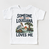 Someone in Louisiana Loves Me design on a white short sleeve T-shirt