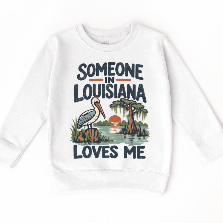 Someone in Louisiana Loves Me design on a white sweatshirt