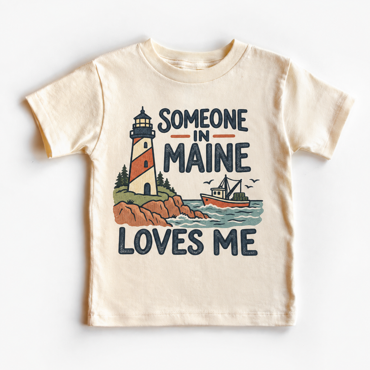 Someone in Maine Loves Me design on a natural beige short sleeve T-shirt