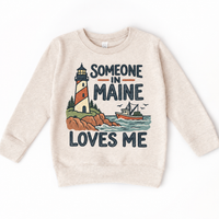 Someone in Maine Loves Me design on a natural beige sweatshirt