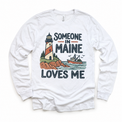 Someone in Maine Loves Me design on a white long sleeve T-shirt