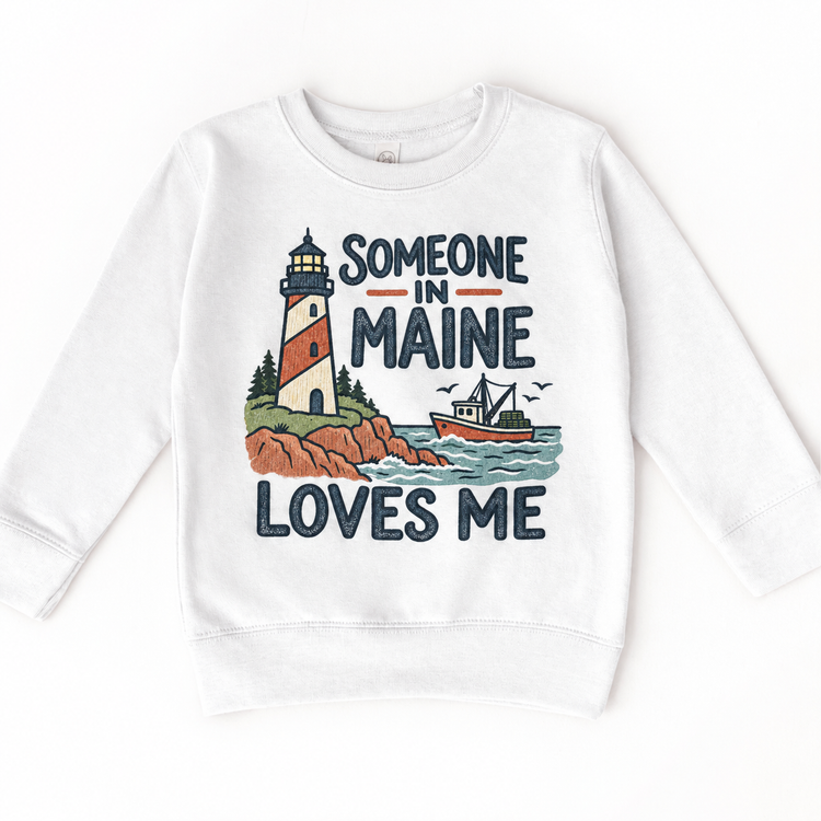 Someone in Maine Loves Me design on a white sweatshirt