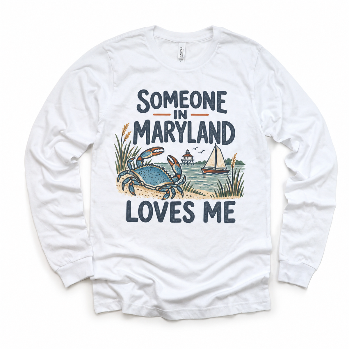 Someone in Maryland Loves Me design on a white long sleeve T-shirt