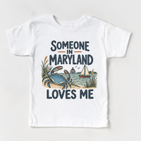 Someone in Maryland Loves Me design on a white short sleeve T-shirt