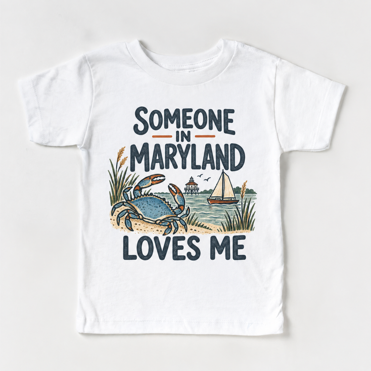 Someone in Maryland Loves Me design on a white short sleeve T-shirt