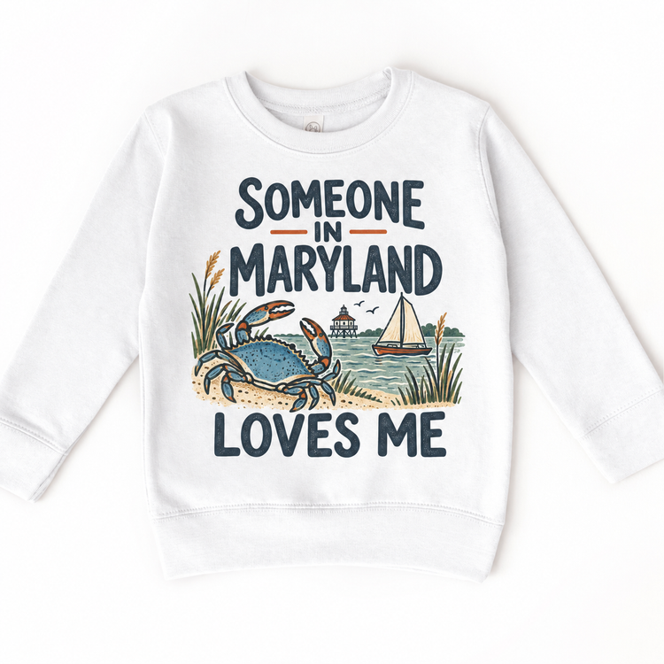 Someone in Maryland Loves Me design on a white sweatshirt