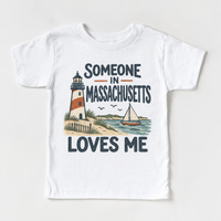 Someone in Massachusetts Loves Me design on a white short sleeve T-shirt