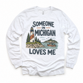 Someone in Michigan Loves Me design on a white long sleeve T-shirt