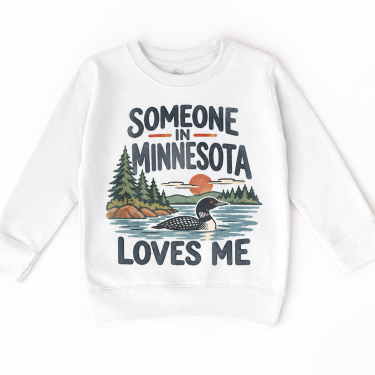Someone in Minnesota Loves Me design on a white sweatshirt