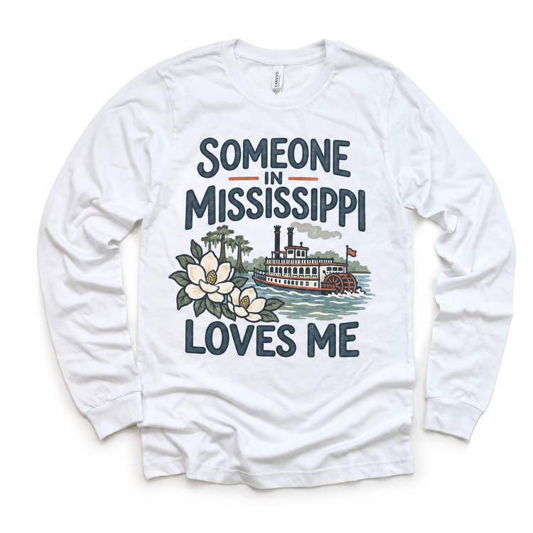Someone in Mississippi Loves Me design on a white long sleeve T-shirt