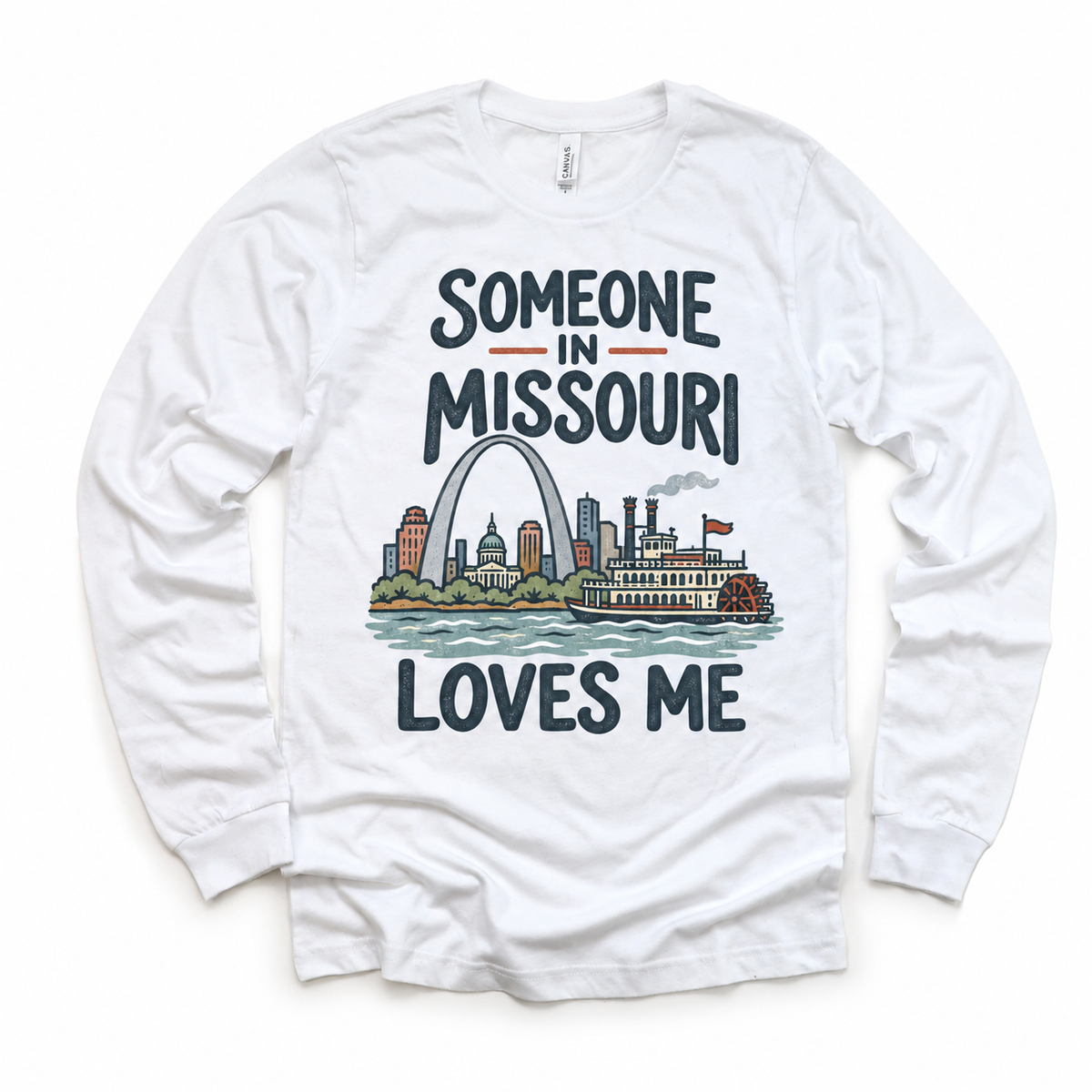 Someone in Missouri Loves Me design on a white long sleeve T-shirt