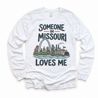 Someone in Missouri Loves Me design on a white long sleeve T-shirt