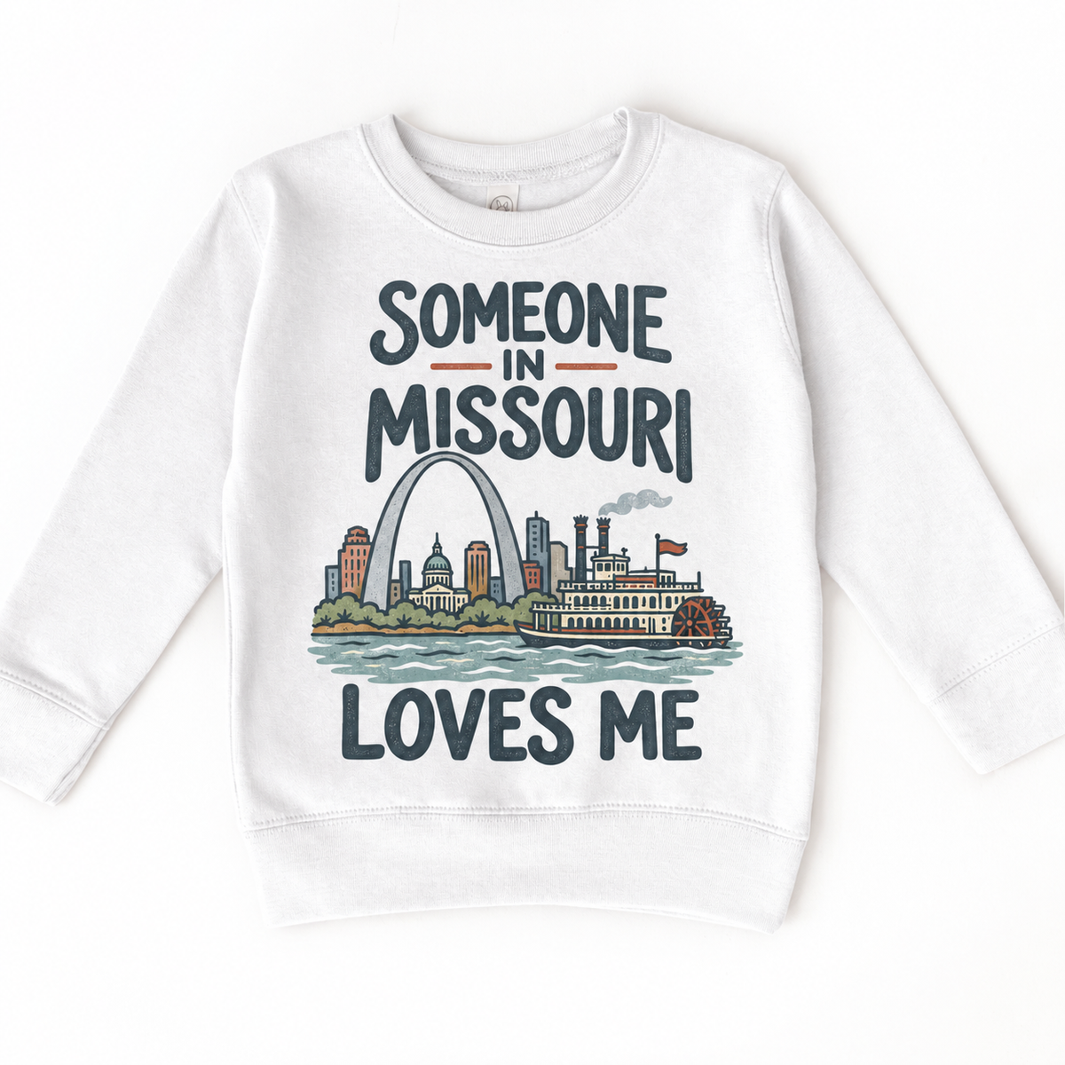 Someone in Missouri Loves Me design on a white sweatshirt