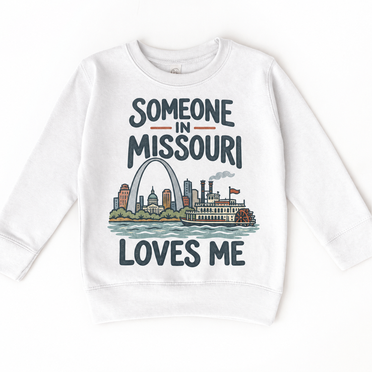 Someone in Missouri Loves Me design on a white sweatshirt