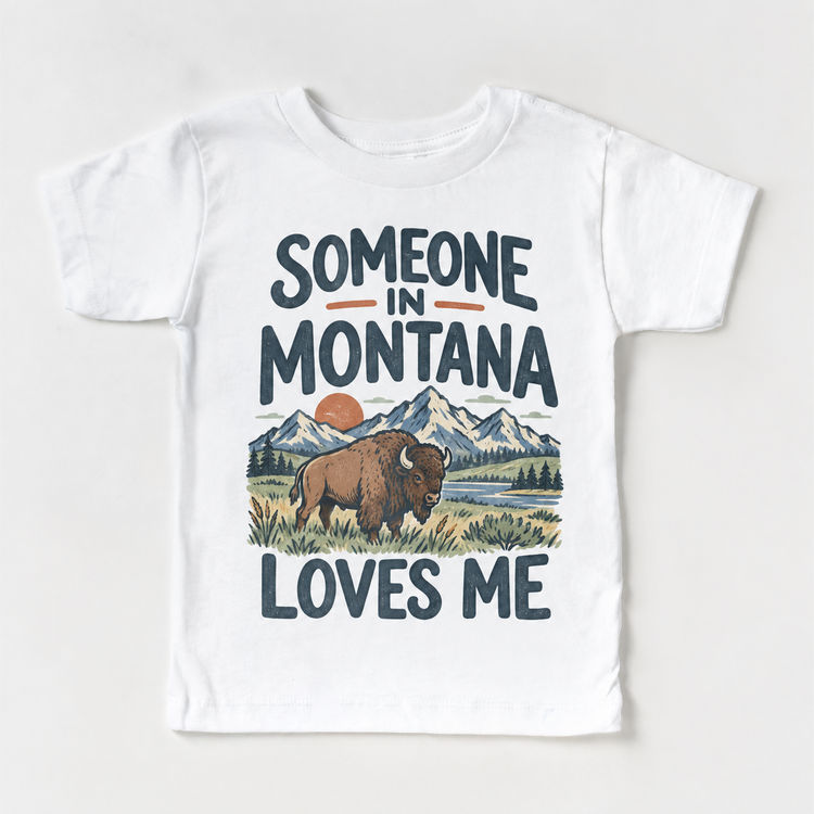 Someone in Montana Loves Me design on a white short sleeve T-shirt