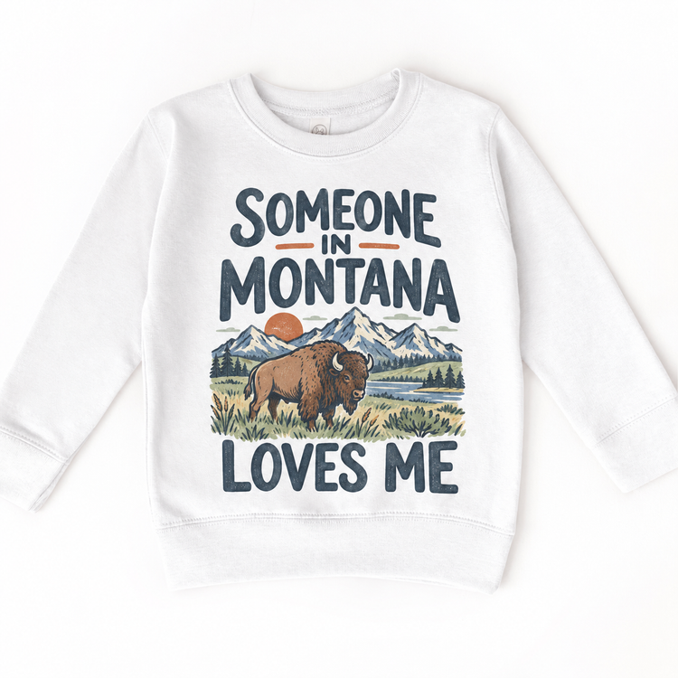 Someone in Montana Loves Me design on a white sweatshirt