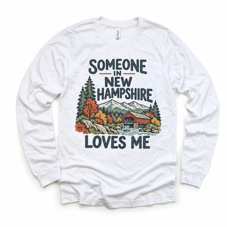 Someone in New Hampshire Loves Me design on a white long sleeve T-shirt