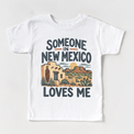 Someone in New Mexico Loves Me design on a white short sleeve T-shirt