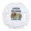Someone in Oklahoma Loves Me design on a white long sleeve T-shirt