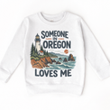 Someone in Oregon Loves Me design on a white sweatshirt