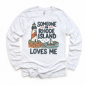 Someone in Rhode Island Loves Me design on a white long sleeve T-shirt