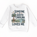 Someone in South Carolina Loves Me design on a white sweatshirt