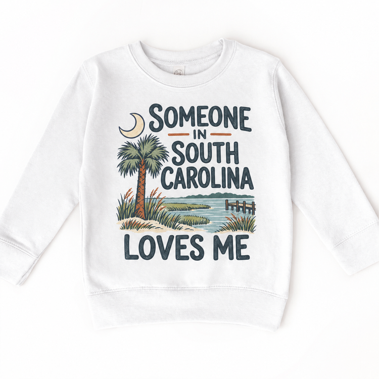 Someone in South Carolina Loves Me design on a white sweatshirt