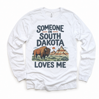 Someone in South Dakota Loves Me design on a white long sleeve T-shirt