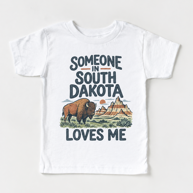 Someone in South Dakota Loves Me design on a white short sleeve T-shirt
