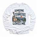 Someone in Tennessee Loves Me design on a white long sleeve T-shirt