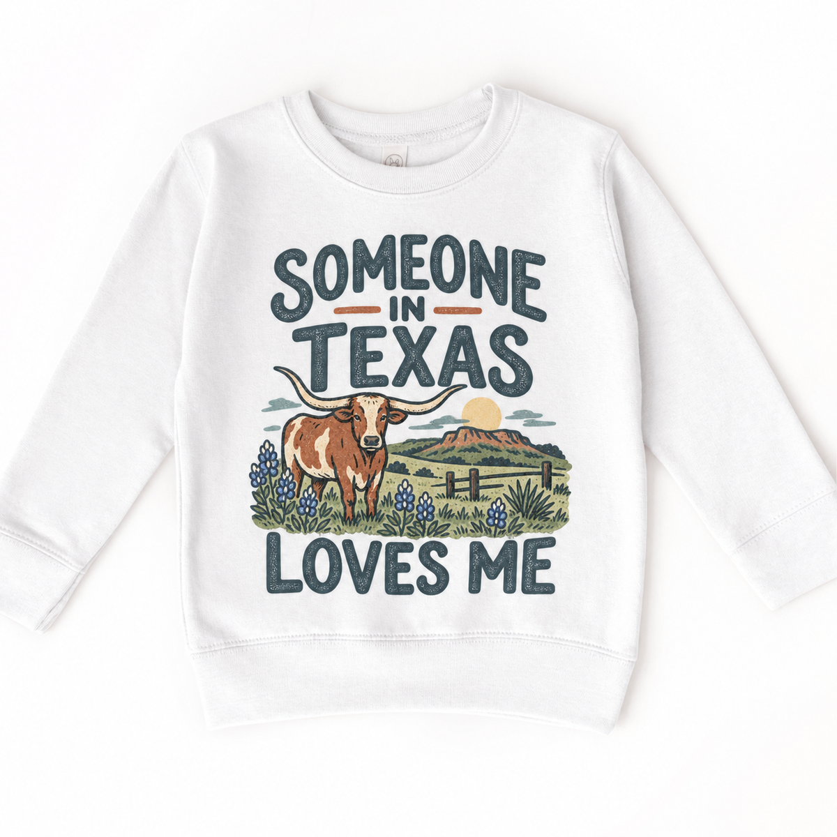 Someone in Texas Loves Me design on a white sweatshirt