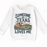 Someone in Texas Loves Me design on a white sweatshirt