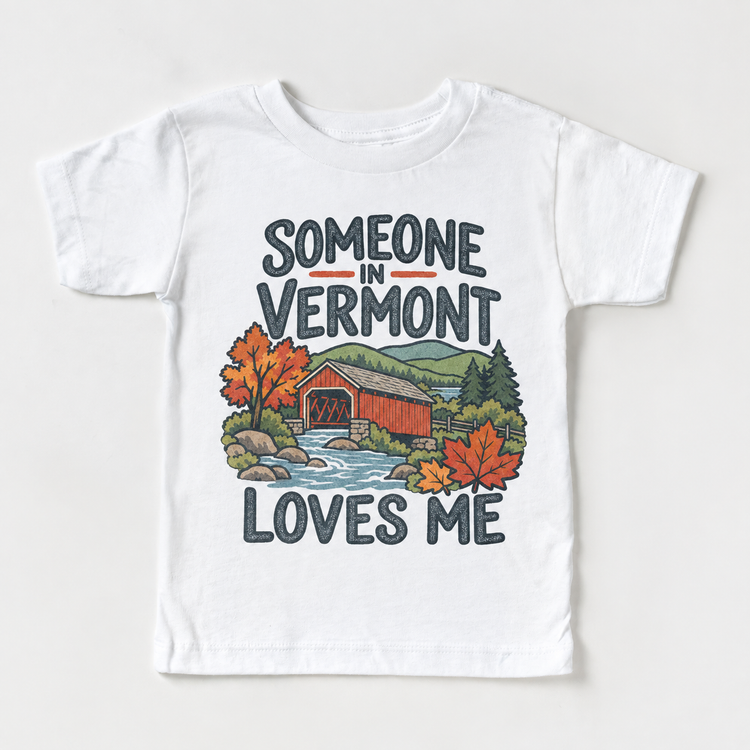 Someone in Vermont Loves Me design on a white short sleeve T-shirt