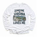 Someone in Virginia Loves Me design on a white long sleeve T-shirt