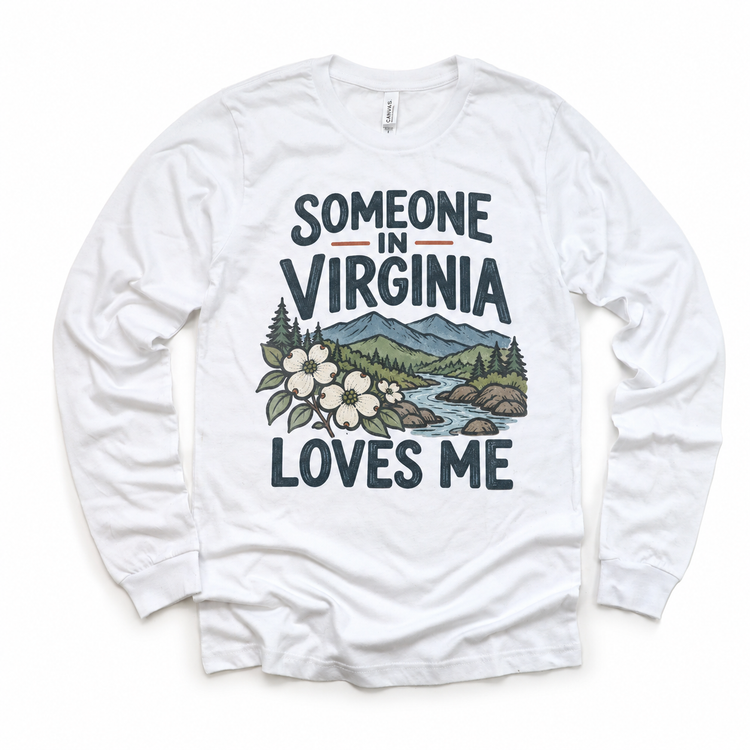 Someone in Virginia Loves Me design on a white long sleeve T-shirt