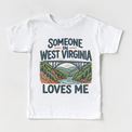 Someone in West Virginia Loves Me design on a white short sleeve T-shirt
