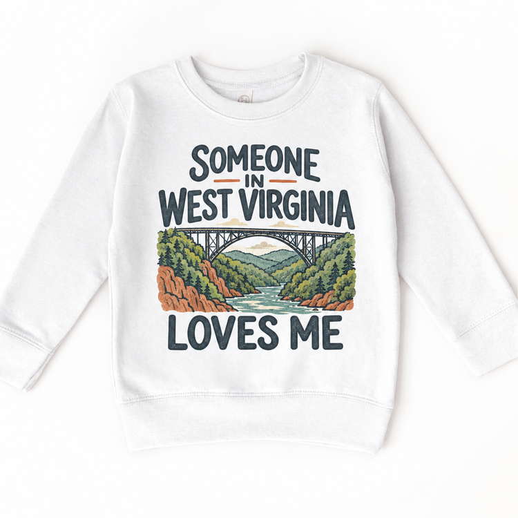 Someone in West Virginia Loves Me design on a white sweatshirt