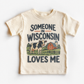 Someone in Wisconsin Loves Me design on a natural beige short sleeve T-shirt