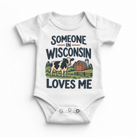 Someone in Wisconsin Loves Me design on a white baby bodysuit