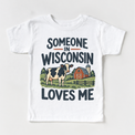 Someone in Wisconsin Loves Me design on a white short sleeve T-shirt
