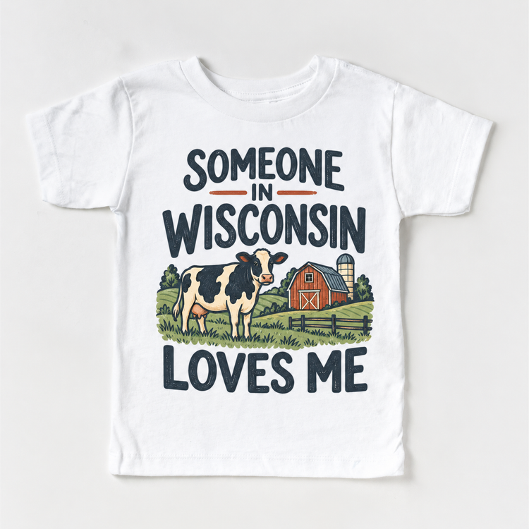 Someone in Wisconsin Loves Me design on a white short sleeve T-shirt