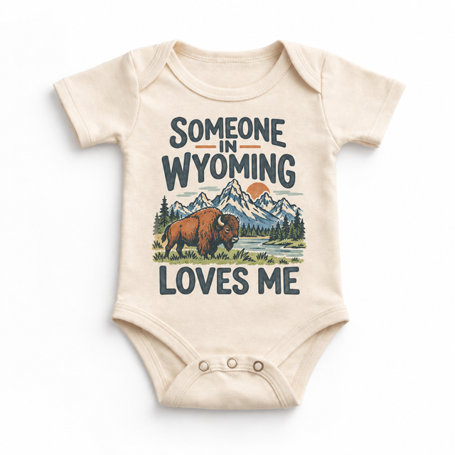 Someone in Wyoming Loves Me design on a natural beige baby bodysuit