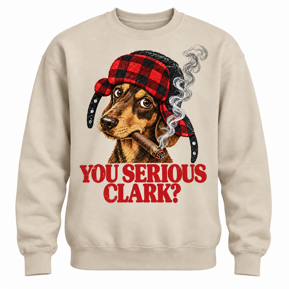 Sand crewneck sweatshirt with You Serious Clark dog graphic and red buffalo plaid hat