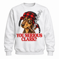 White crewneck sweatshirt featuring You Serious Clark lettering and a dog in a red plaid trapper hat
